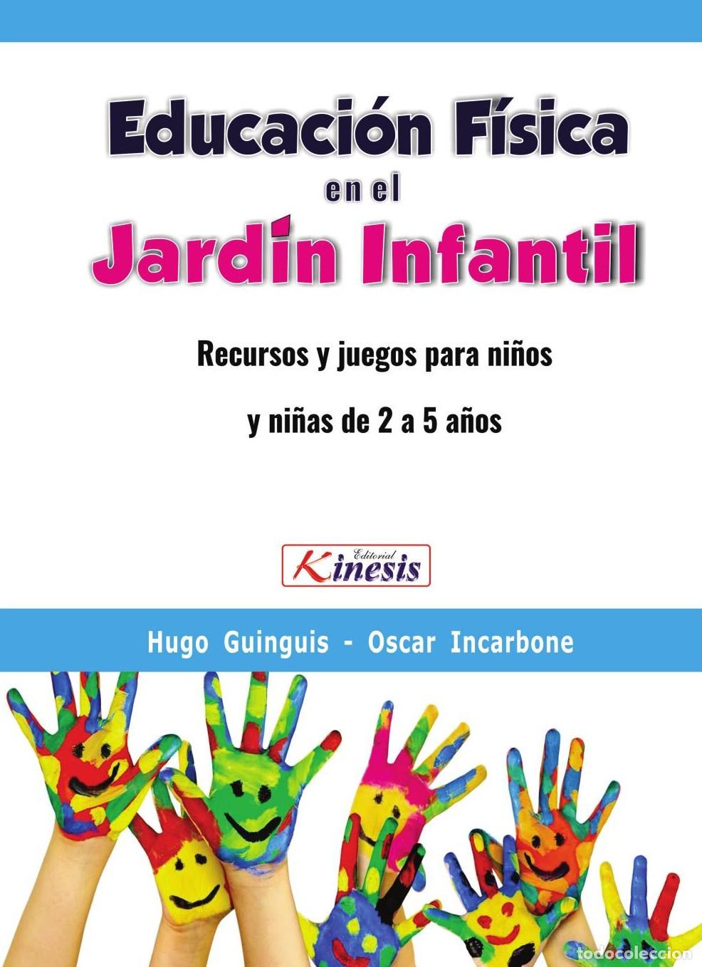 Livres: Educaci&oacute;n f&iacute;sica en el Jardin infantil. Recursos y juegos para ni&ntilde;os y ni&ntilde;as de 2 a 5 a&ntilde;os - Incarbo