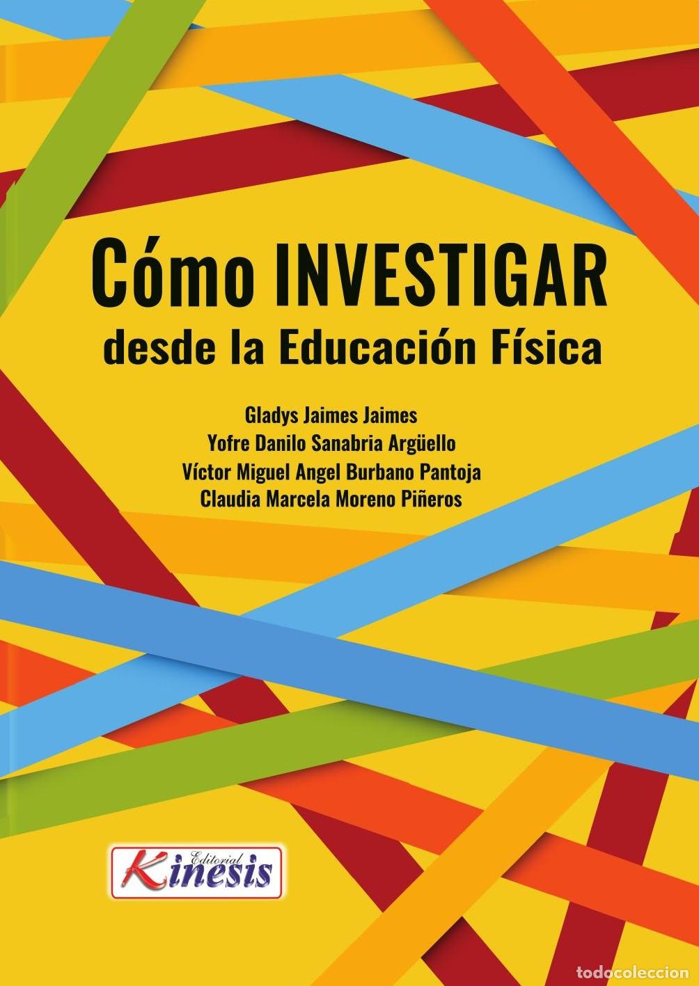 Livres: C&oacute;mo investigar desde la educaci&oacute;n f&iacute;sica - Jaimes Jaimes Gladys