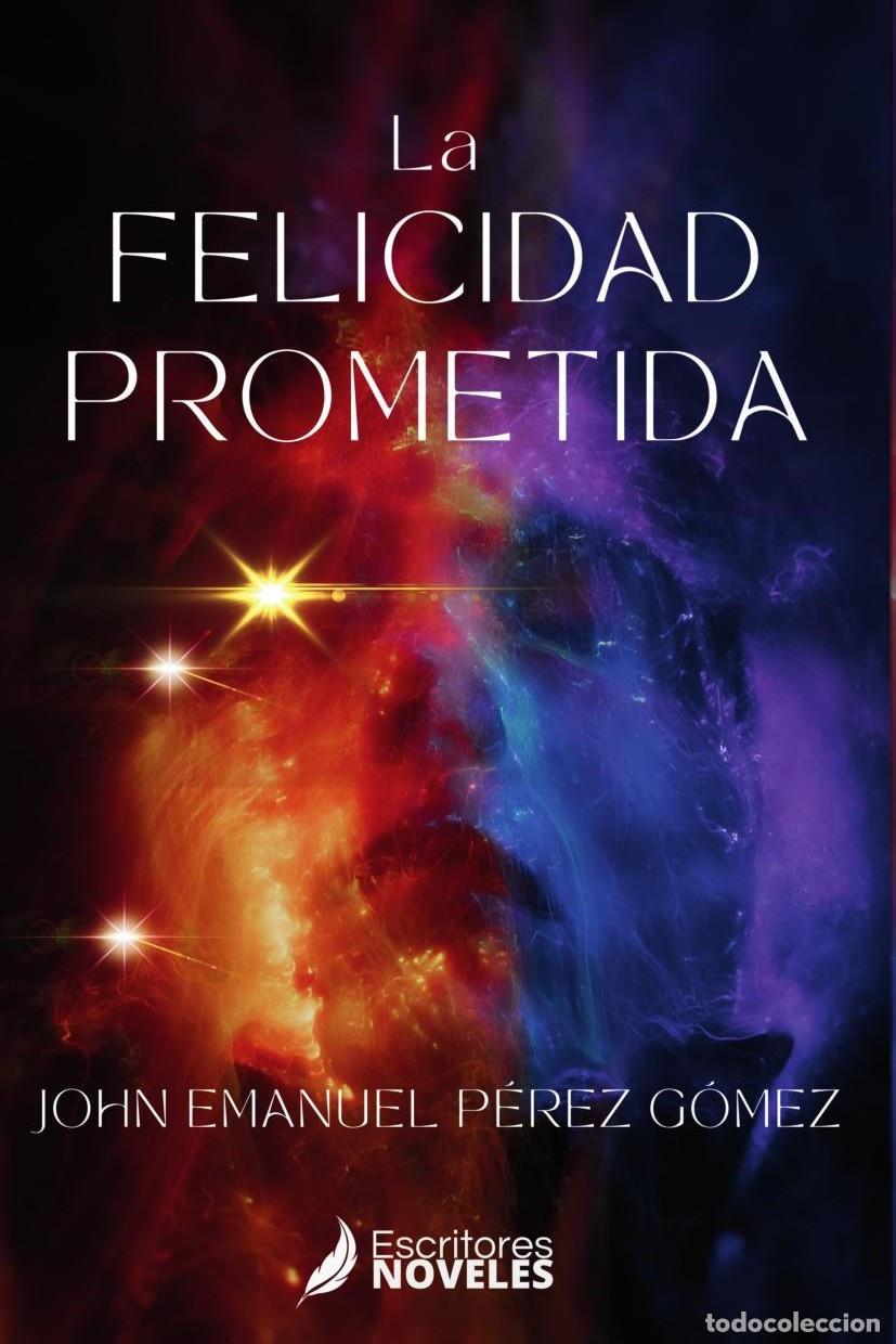 Libros: La felicidad prometida - John Emanuel P&eacute;rez G&oacute;mez