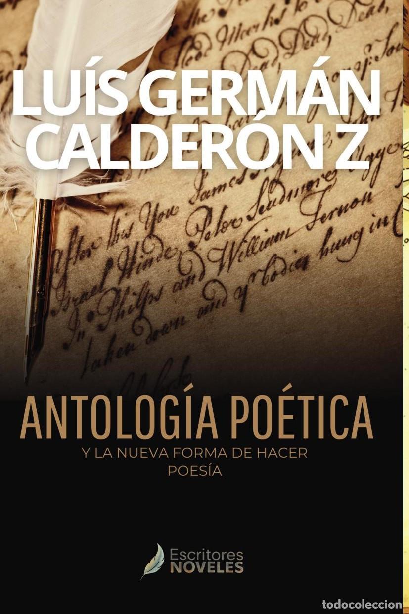 Libros: ANTOLOG&Iacute;A PO&Eacute;TICA - Lu&iacute;s Germ&aacute;n Calder&oacute;n Z