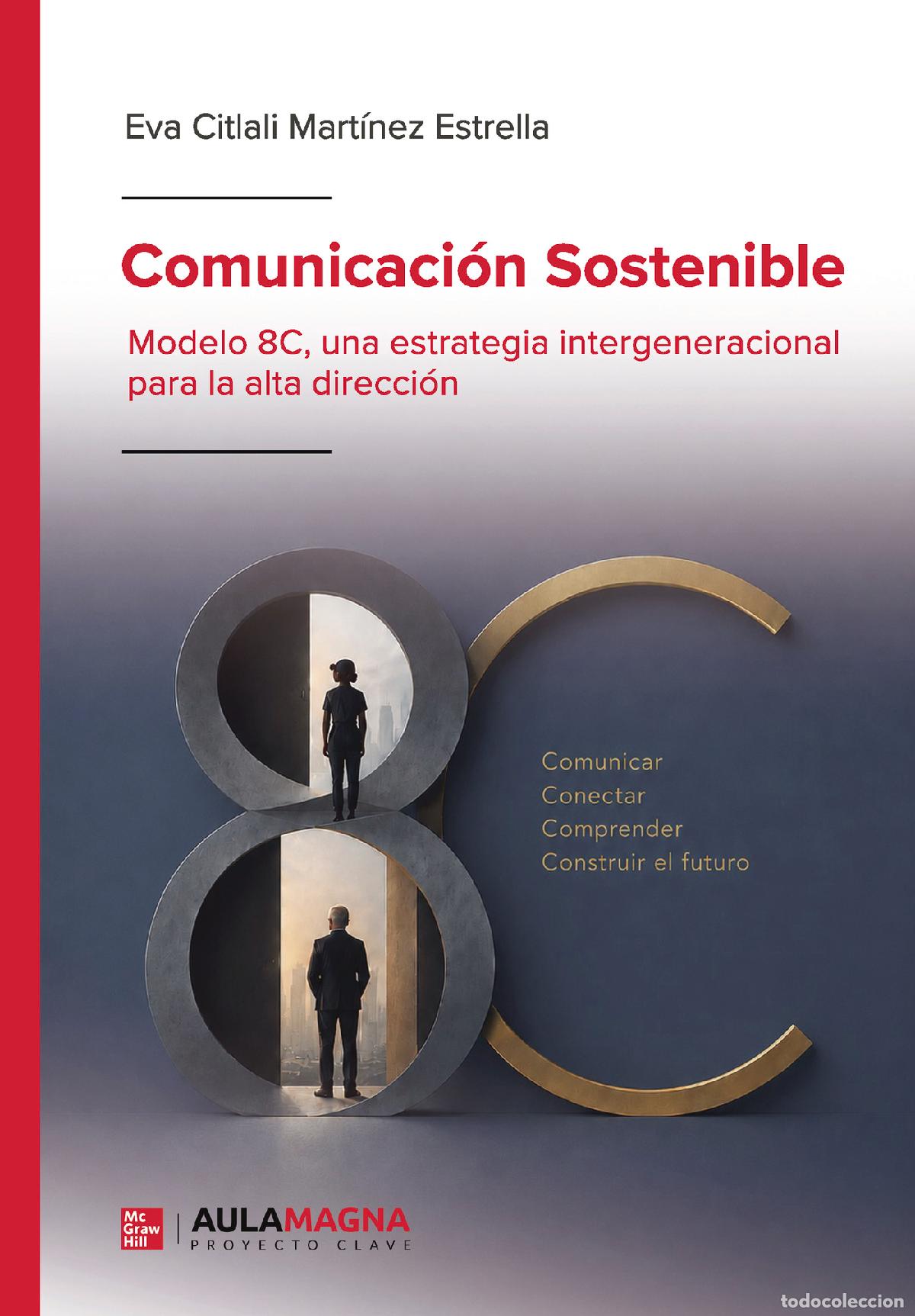 Libros: Comunicaci&oacute;n Sostenible - Modelo 8C, una estrategia intergeneracional para la alta direcci&oacute;n - Eva C
