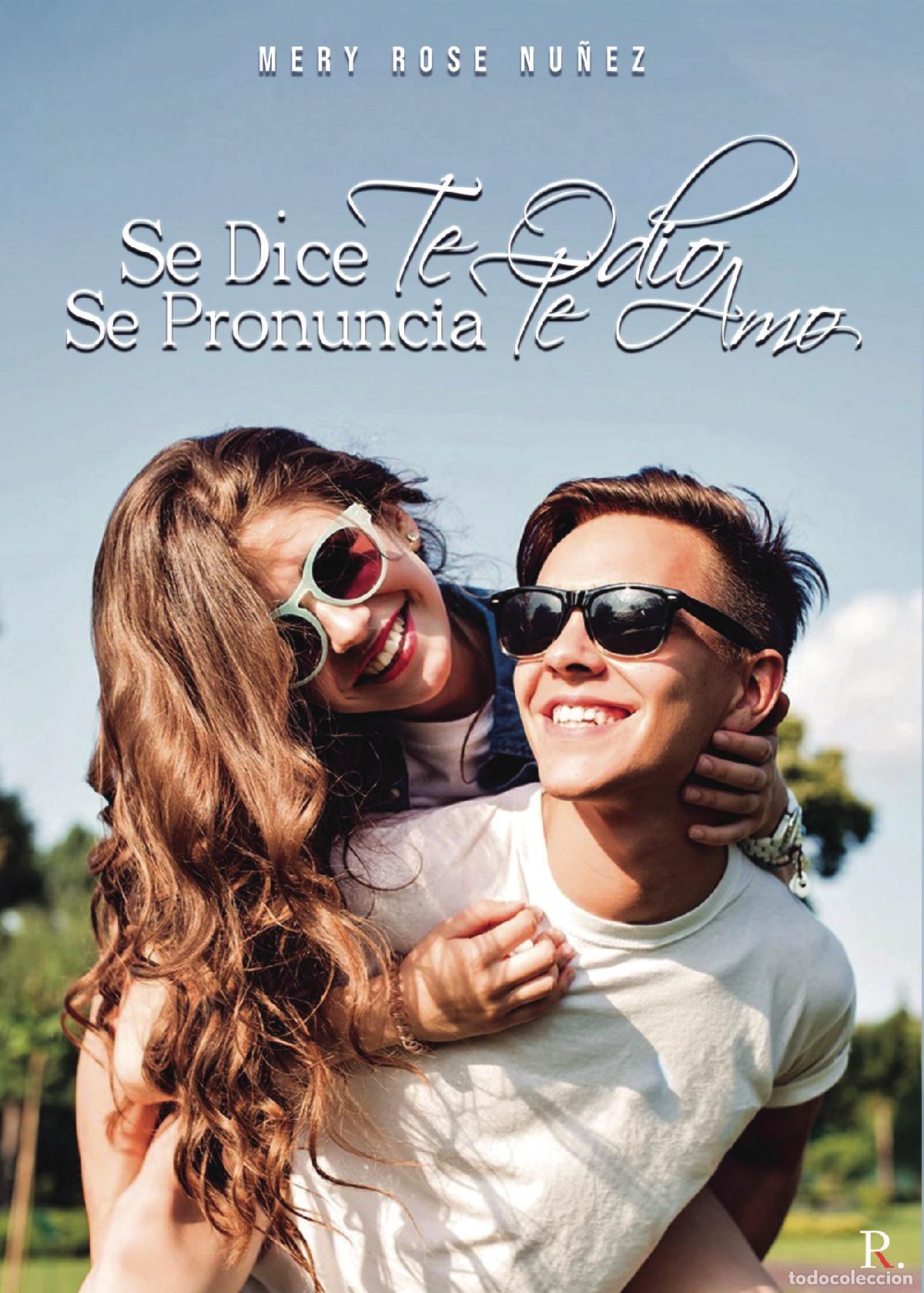Libros: Se dice te odio. Se pronuncia te amo - Mery Rose Nu&ntilde;ez