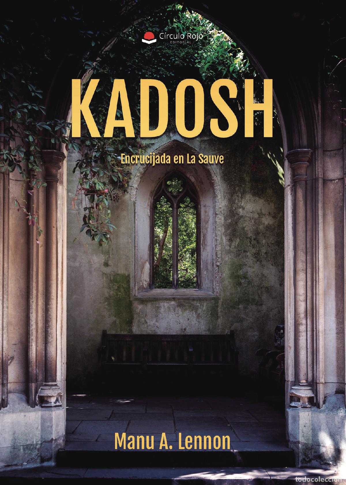 Libros: KADOSH - Encrucijada en La Sauve - Manu A. Lennon