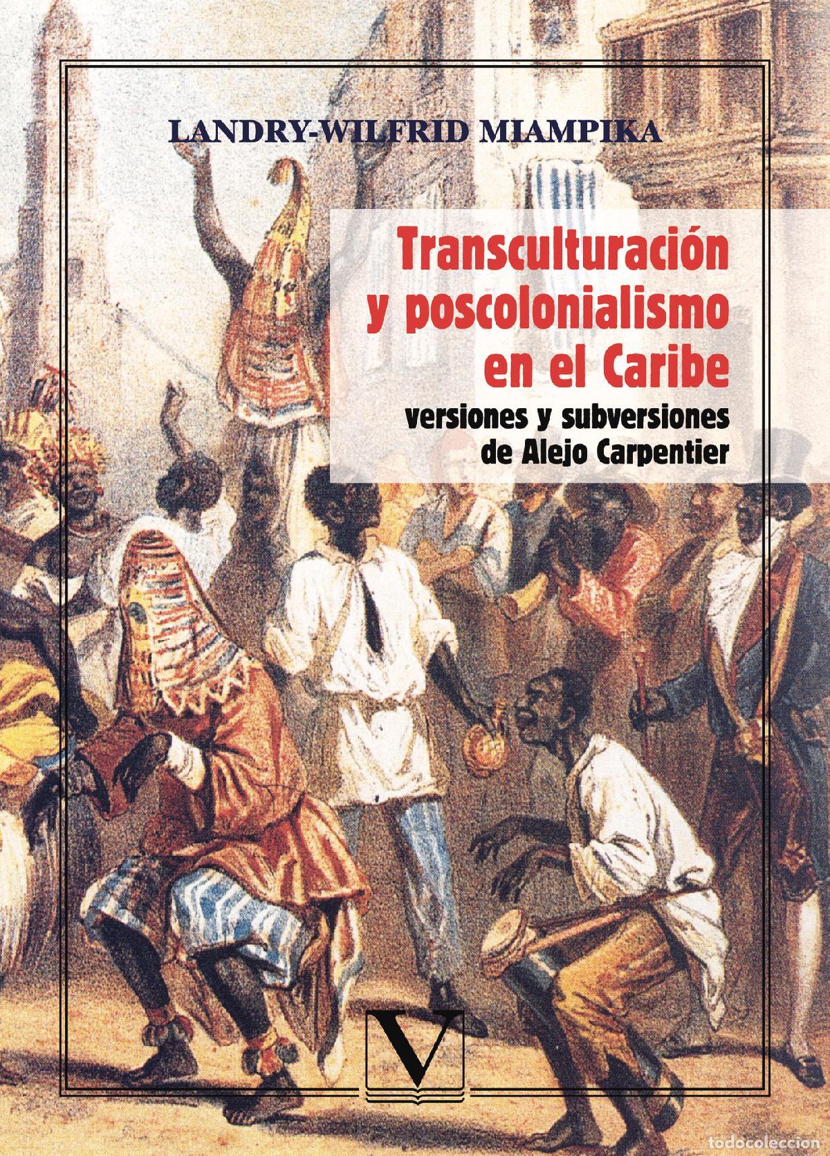 Libros: Transculturaci&oacute;n y poscolonialismo en el Caribe - Landry-Wilfrid Miampika