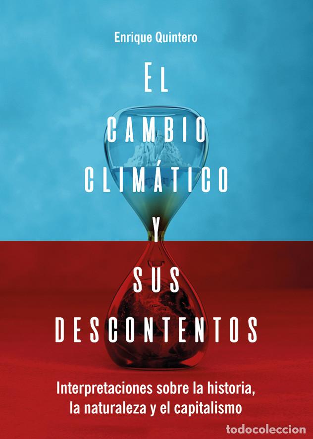 Libros: El cambio clim&aacute;tico y sus descontentos - Enrique Quintero