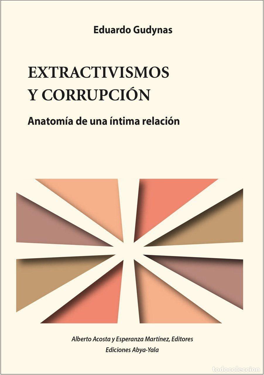 Libros: Extractivismo y corrupci&oacute;n - Alberto Acosta - Foto 1