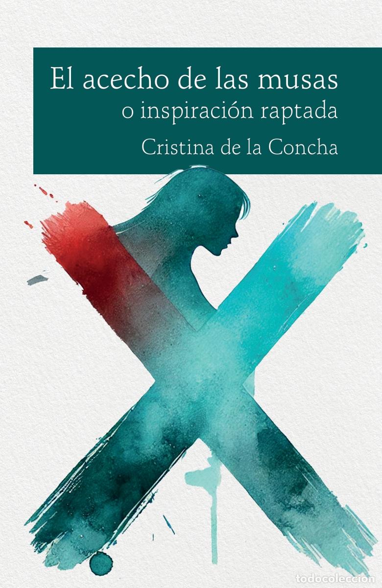 Libros: El acecho de las musas o inspiraci&oacute;n raptada - Cristina De la Concha