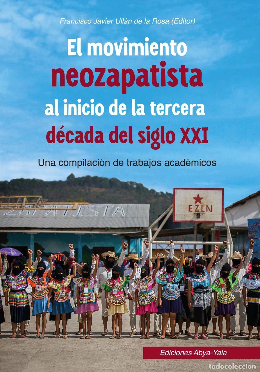 Libros: El movimiento neozapatista al inicio de la tercera d&eacute;cada del siglo XXI - Francisco Javier Ull&aacute;n de