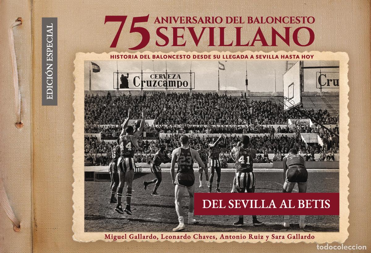 Libros: 75 Aniversario del baloncesto sevillano nueva edici&oacute;n - Del Sevilla al Betis - Miguel Gallardo