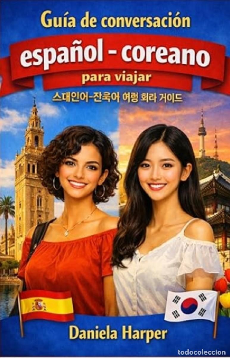 Libros: LLL Gu&iacute;a de conversaci&oacute;n espa&ntilde;ol - coreano para viajar -- Daniela Harper