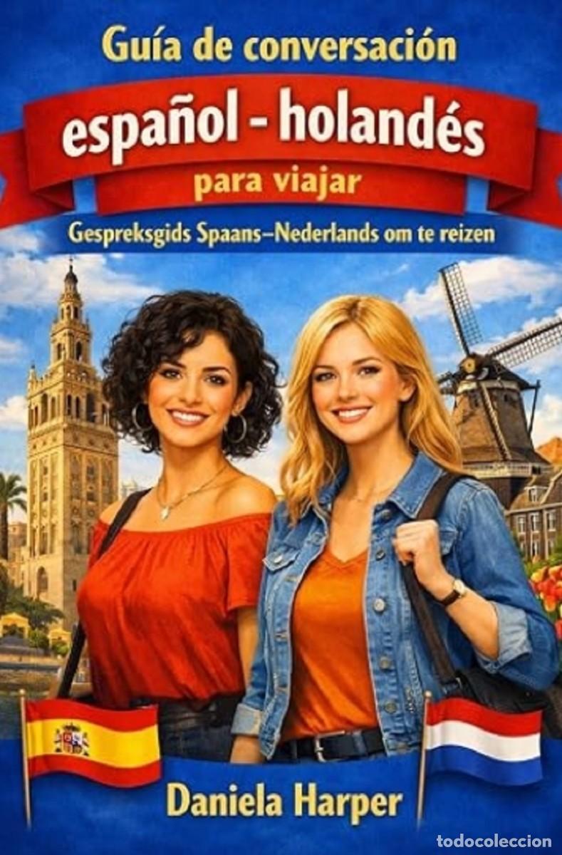Libros: Gu&iacute;a de conversaci&oacute;n espa&ntilde;ol - holand&eacute;s para viajar &ndash; Gespreksgids Spaans&ndash;Nederlands om te reizen