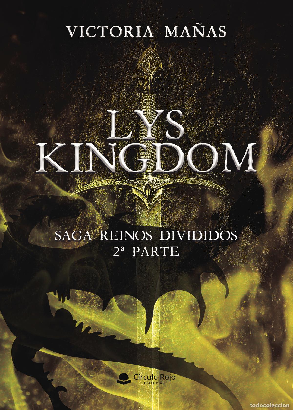 Livros: LYS KINGDOM - SAGA REINOS DIVIDIDOS 2&ordf; PARTE - Victoria Ma&ntilde;as