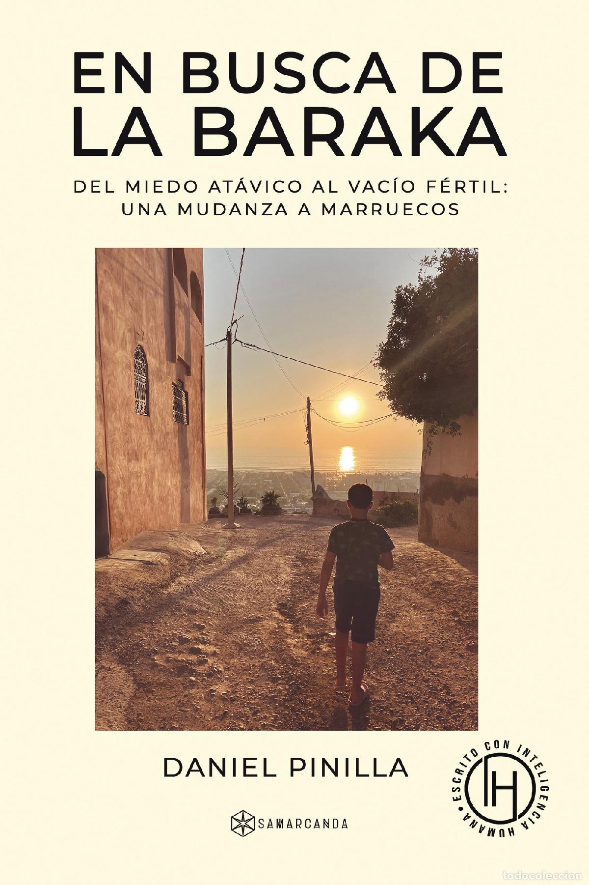 Livros: En busca de la baraka - Del miedo at&aacute;vico al vac&iacute;o f&eacute;rtil: una mudanza a Marruecos - Daniel Pinilla