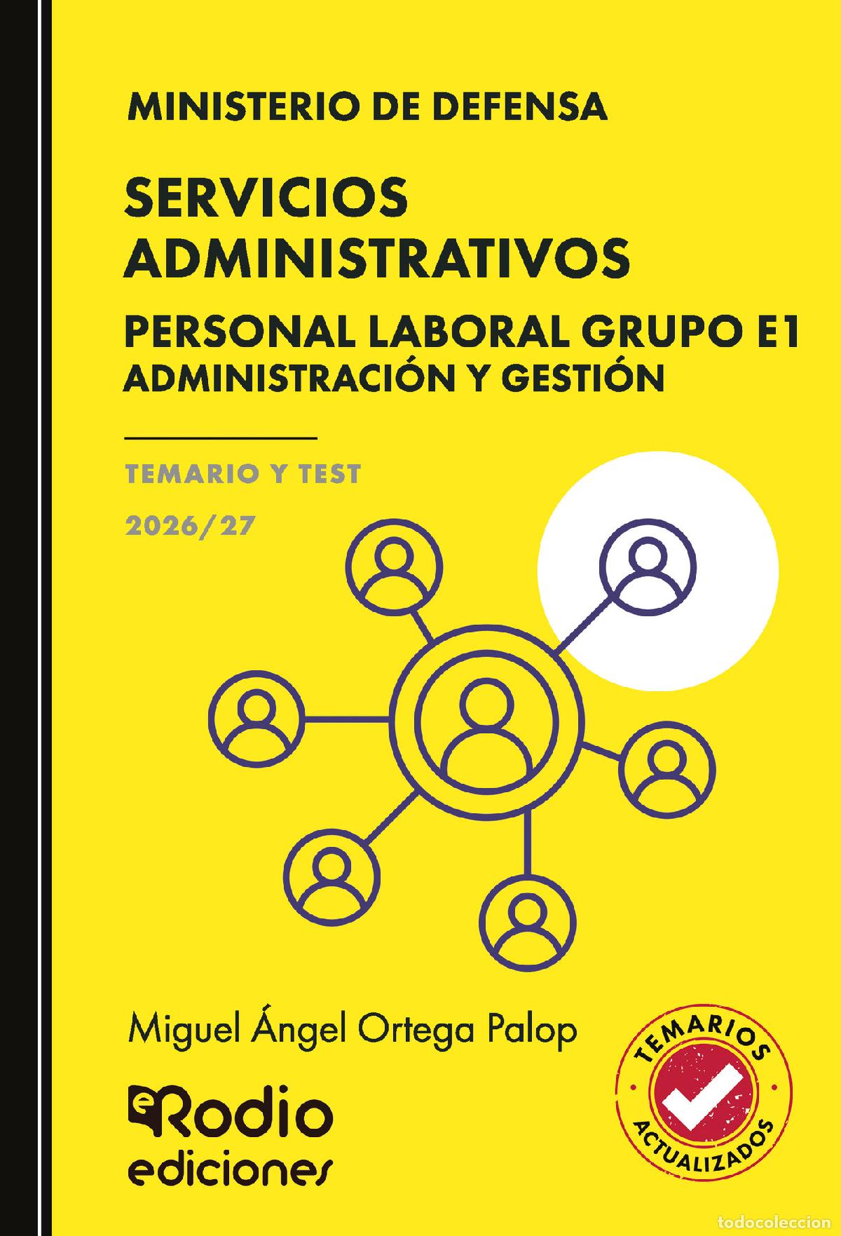 Libros: SERVICIOS ADMINISTRATIVOS. Personal Laboral Grupo E1. Administraci&oacute;n y gesti&oacute;n. Ministerio de Defens