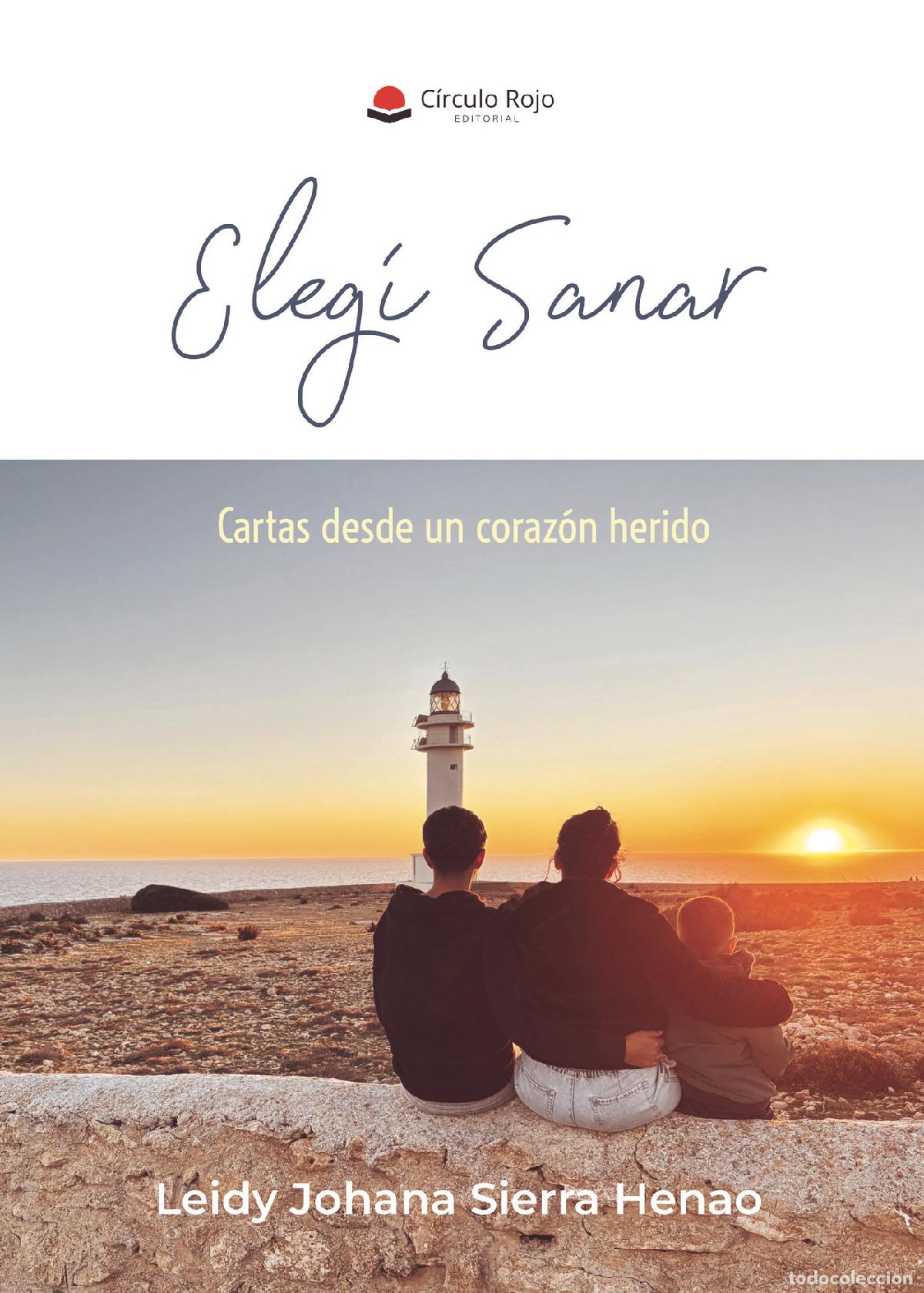 Libros: Eleg&iacute; Sanar - Cartas desde un coraz&oacute;n herido - Leidy Johana Sierra Henao