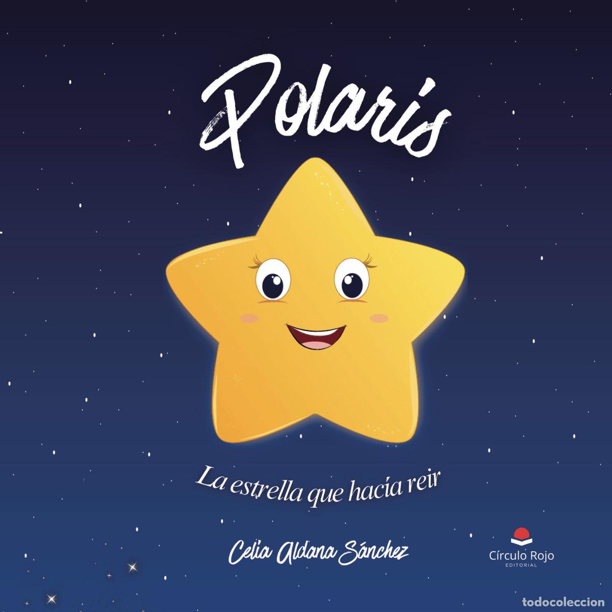 Libros: Polaris - La estrella que hac&iacute;a re&iacute;r - Celia Aldana S&aacute;nchez