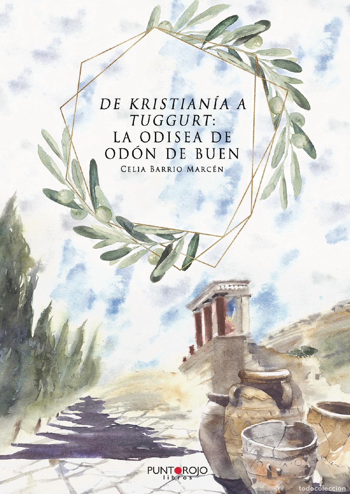 Libros: De Kristian&iacute;a a Tuggurt - La odisea de Od&oacute;n de Buen - Celia Barrio Marc&eacute;n
