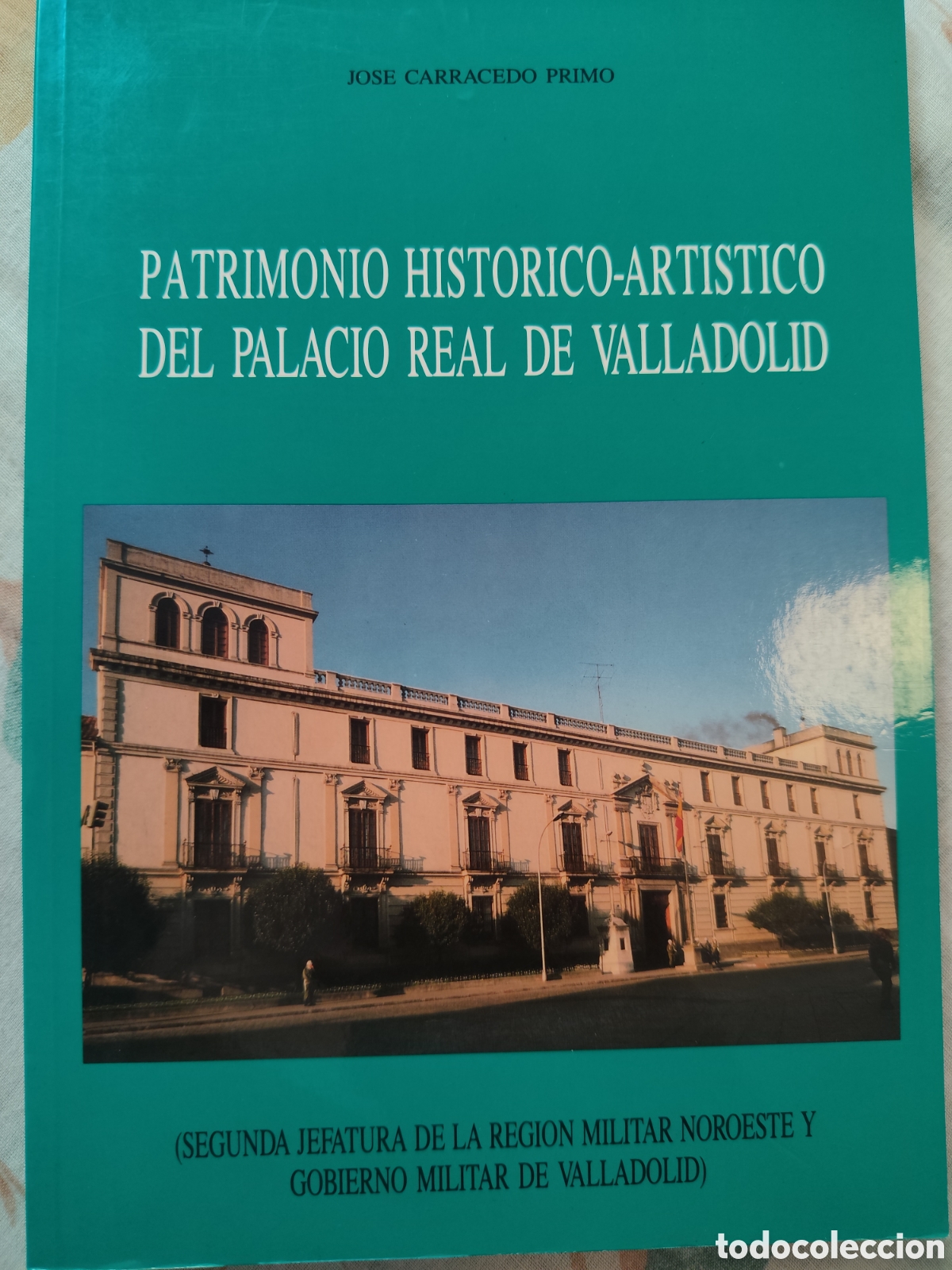 Libros: Patrimonio hist&oacute;rico-art&iacute;stico del Palacio Real de Valladolid (Autor: Jos&eacute; Carracedo Primo, 1993).