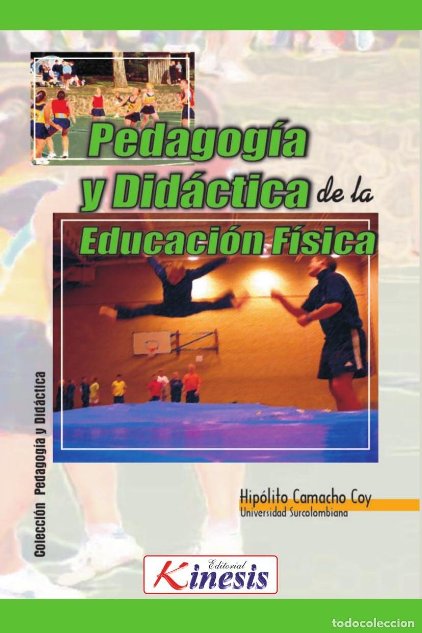Livres: Pedagog&iacute;a y did&aacute;ctica de la educaci&oacute;n f&iacute;sica - Camacho Coy Hipolito