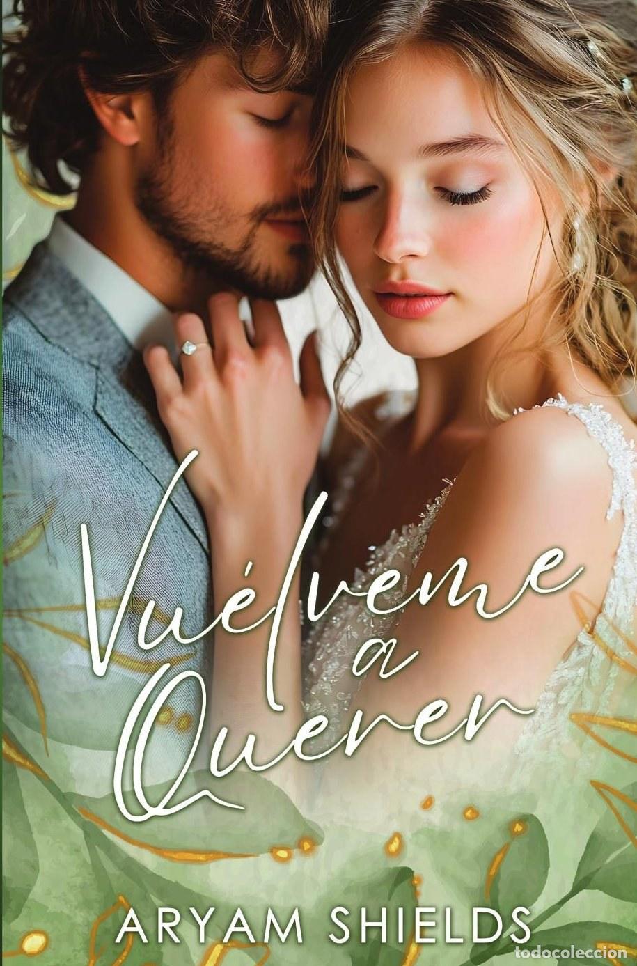 Libri: Vuelveme a querer - Aryam Shields