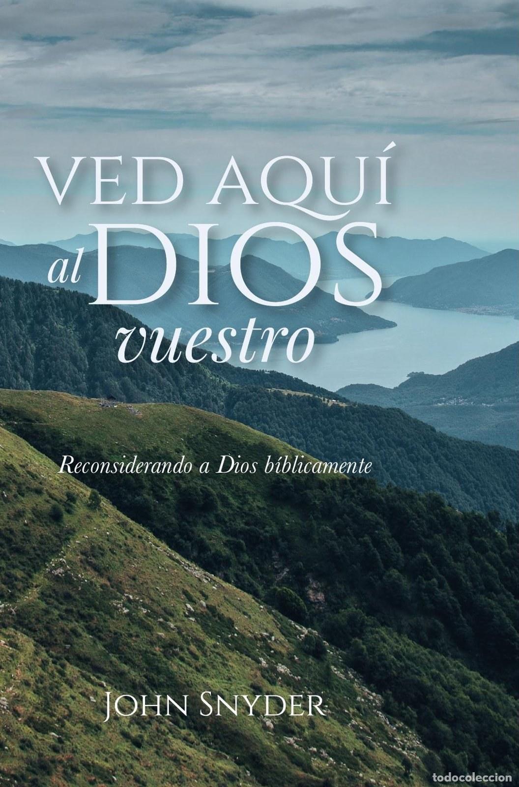 Livros: Ved aqui al Dios vuestro - John Snyder