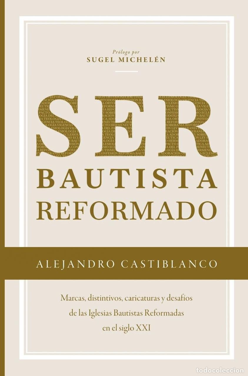 Livros: Ser bautista reformado - Alejandro Castiblanco