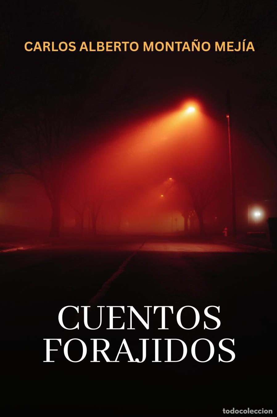 Livres: Cuentos forajidos - Carlos Alberto Monta&ntilde;o Mej&iacute;a