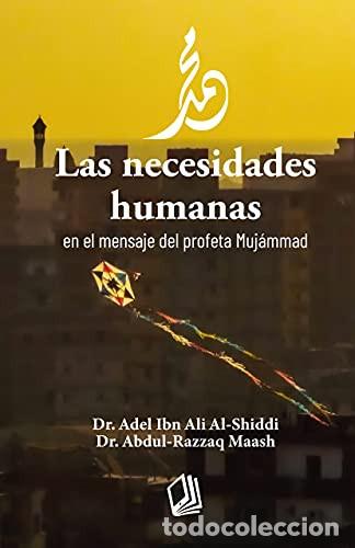 Livres: Las necesidades humanas en el mensaje del profeta Muj&aacute;mmad - Abdel Ibn Ali Al-Shiddi