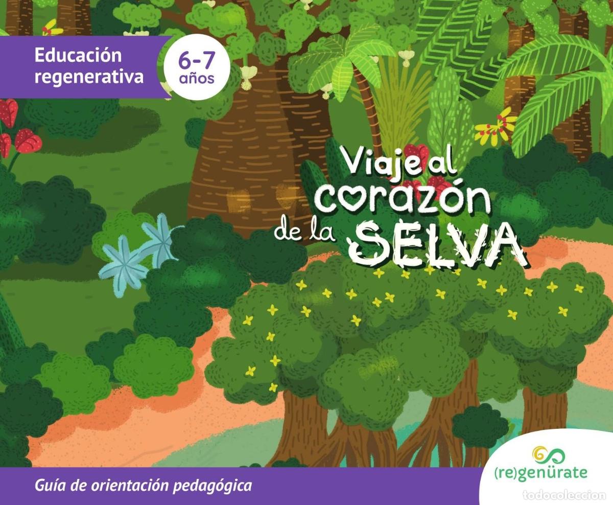 Libri: Viaje al coraz&oacute;n de la selva: Gu&iacute;a de orientaci&oacute;n pedag&oacute;gica - Regen&uuml;rate LLC