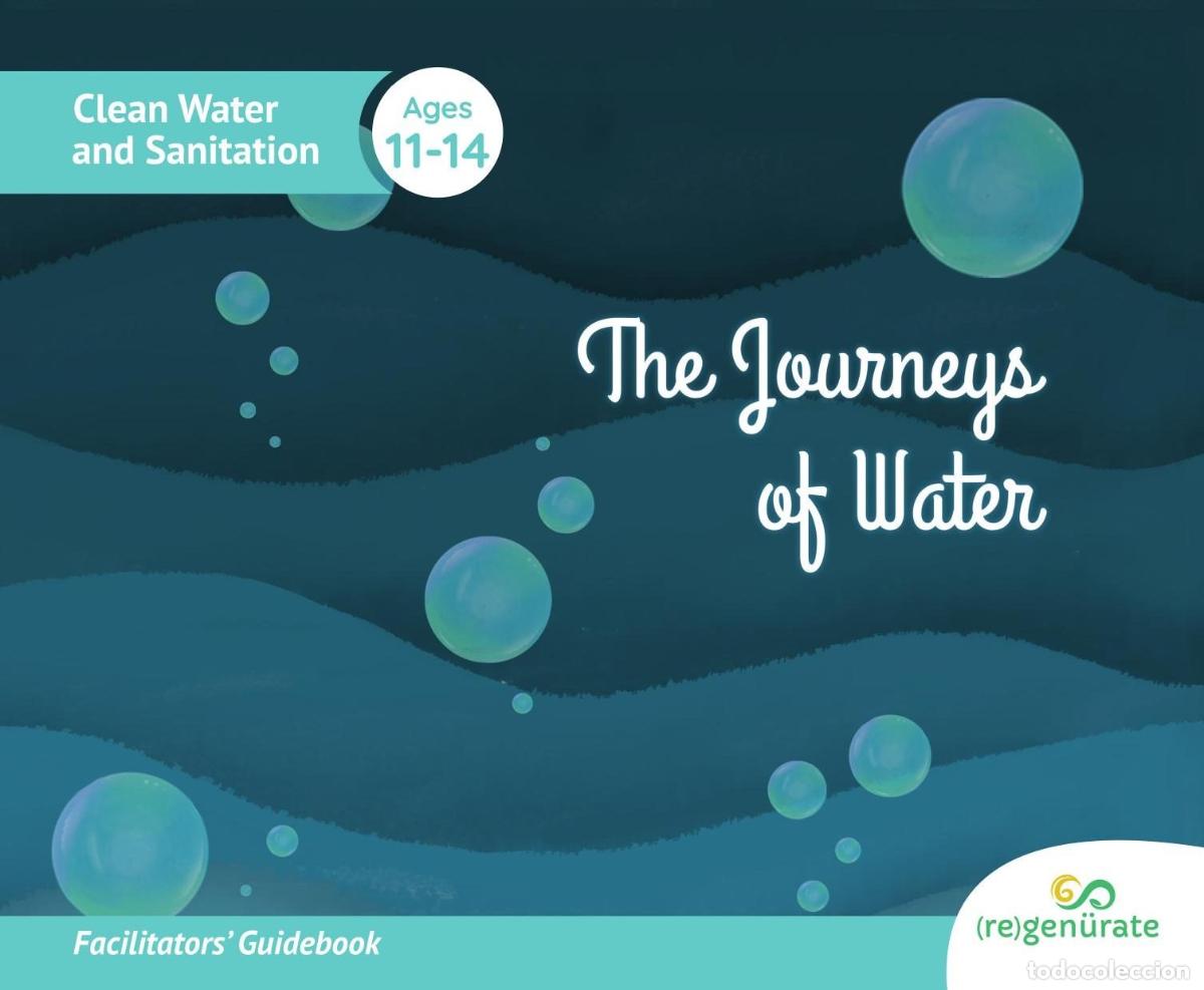 Libri: The Journeys Of Water, Facilitators Guidebook - Regen&uuml;rate LLC