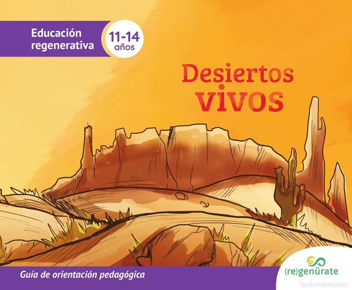 B&uuml;cher: Desiertos vivos: Gu&iacute;a de orientaci&oacute;n pedag&oacute;gica - Regen&uuml;rate LLC