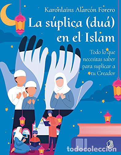 B&uuml;cher: La S&uacute;plica (Du&aacute;) en el Islam - Karonlains Alarc&oacute;n Forero
