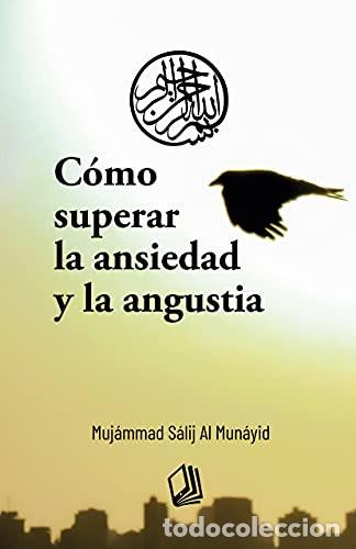 Livres: C&oacute;mo superar la ansiedad y la angustia - Salih Al-Munayyid Mujammad