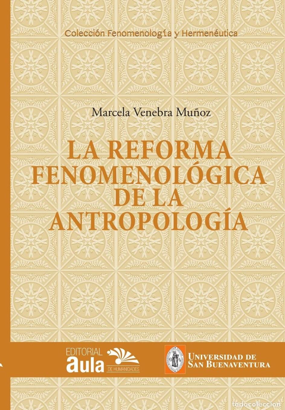 Livres: La reforma fenomenol&oacute;gica de la antropolog&iacute;a - Marcela Venebra Mu&ntilde;oz