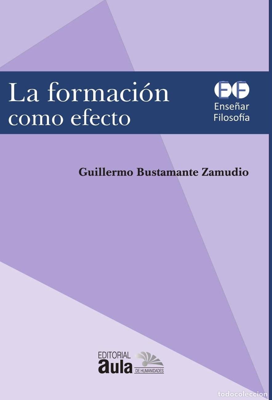 Libros: La formaci&oacute;n como efecto - Guillermo Bustamante Zamudio