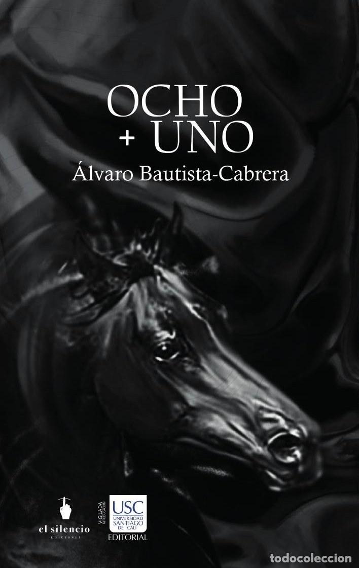 Libros: Ocho m&aacute;s uno - &Aacute;lvaro Baustista Cabrera