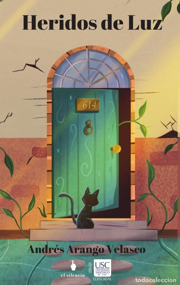 Libros: Heridos de Luz - Andr&eacute;s Arango Velasco