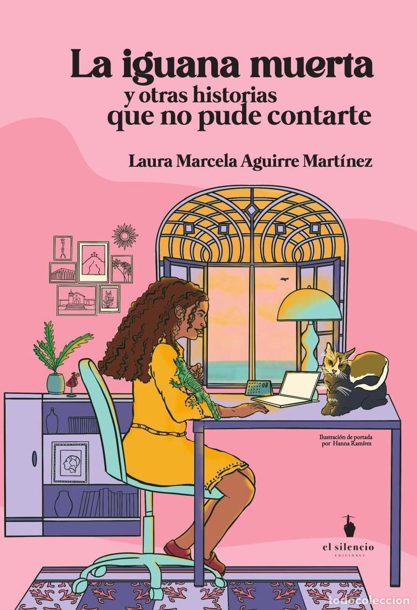 books: La iguana muerte y otras historias que no pude contarte - Laura Marcela Aguirre Mart&iacute;nez