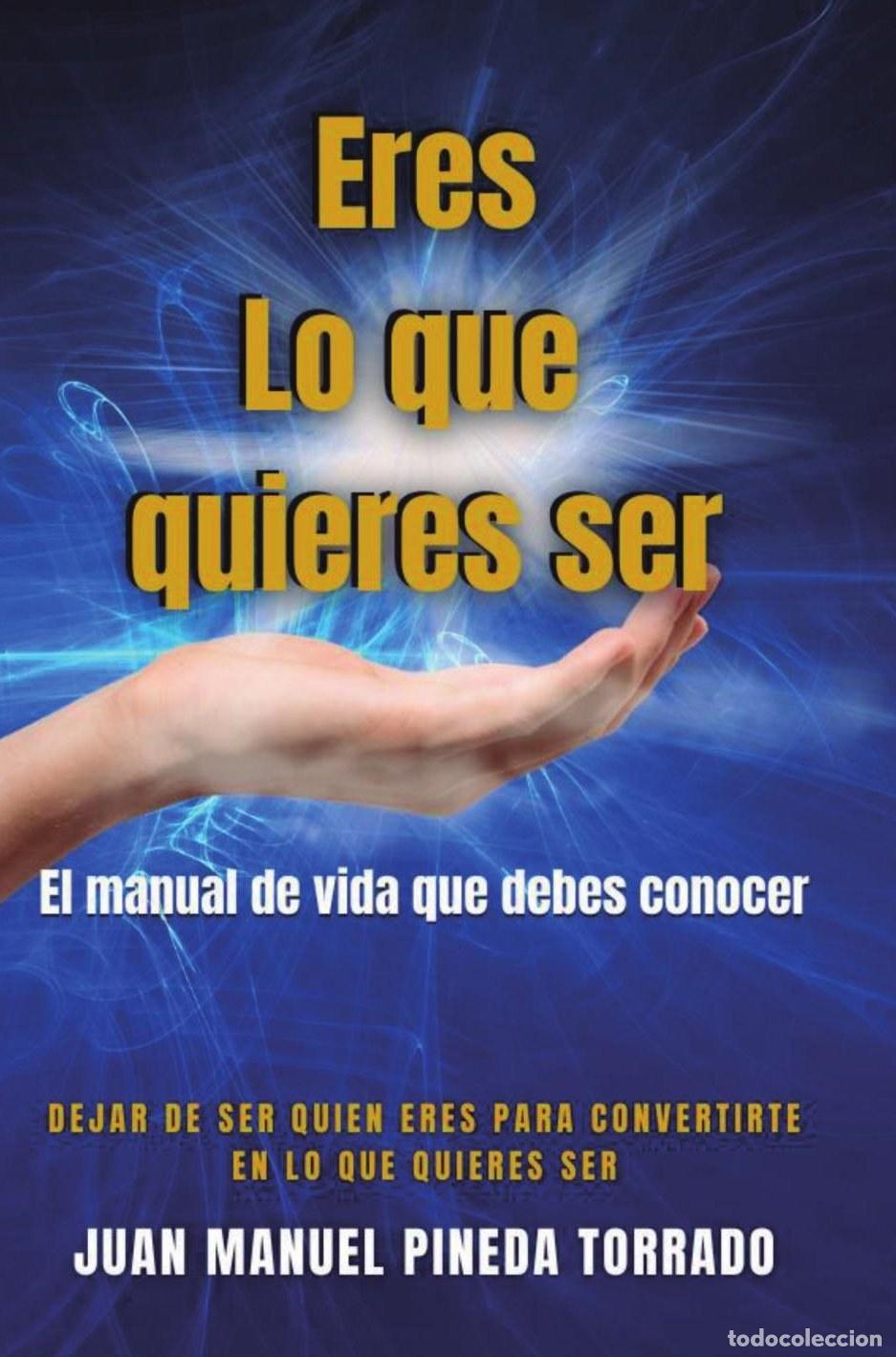 books: Eres lo que quieres ser - Juan Manuel Pineda Torrado
