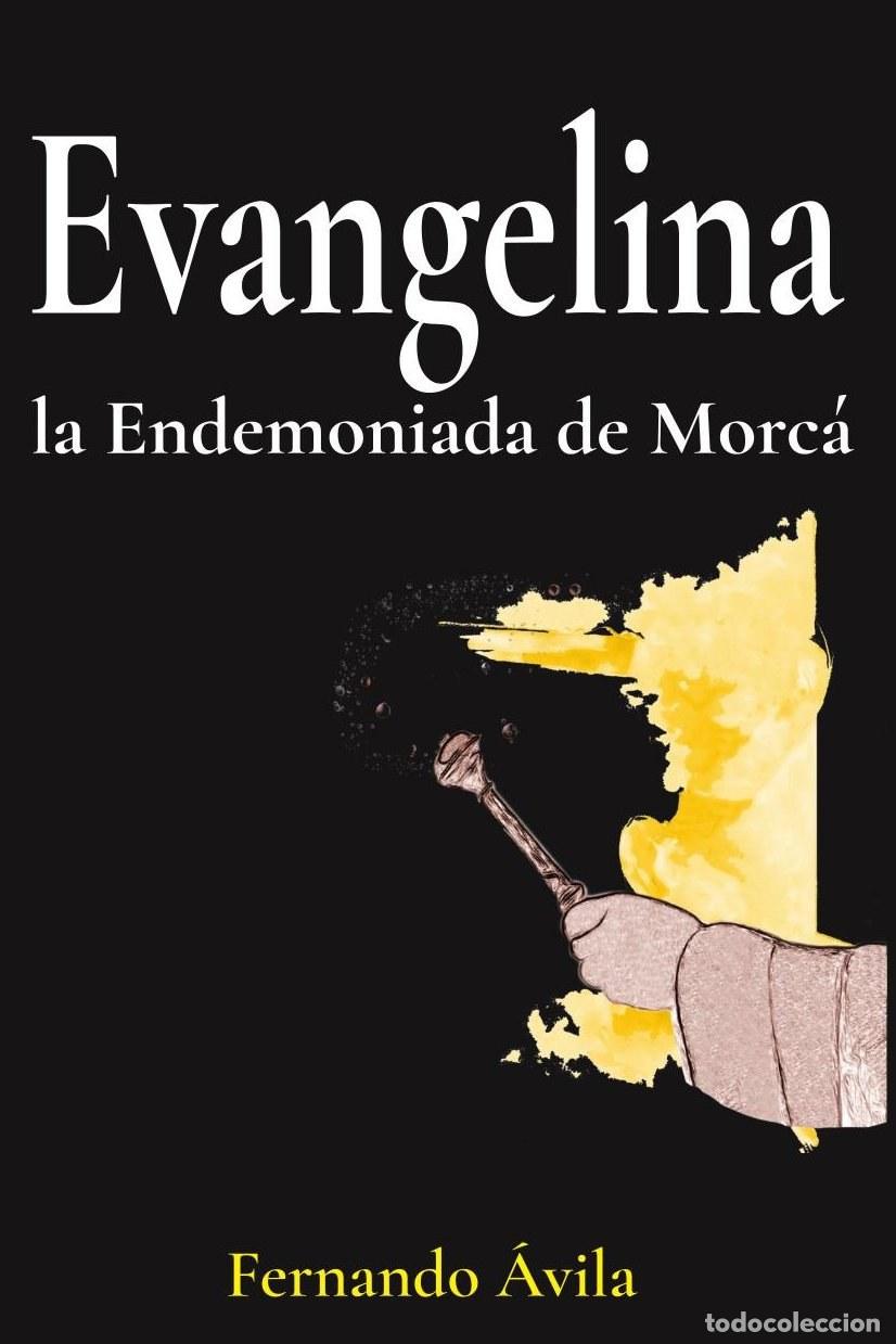 books: EVANGELINA, la Endemoniada de Morc&aacute; - Fernando Avila Gomez