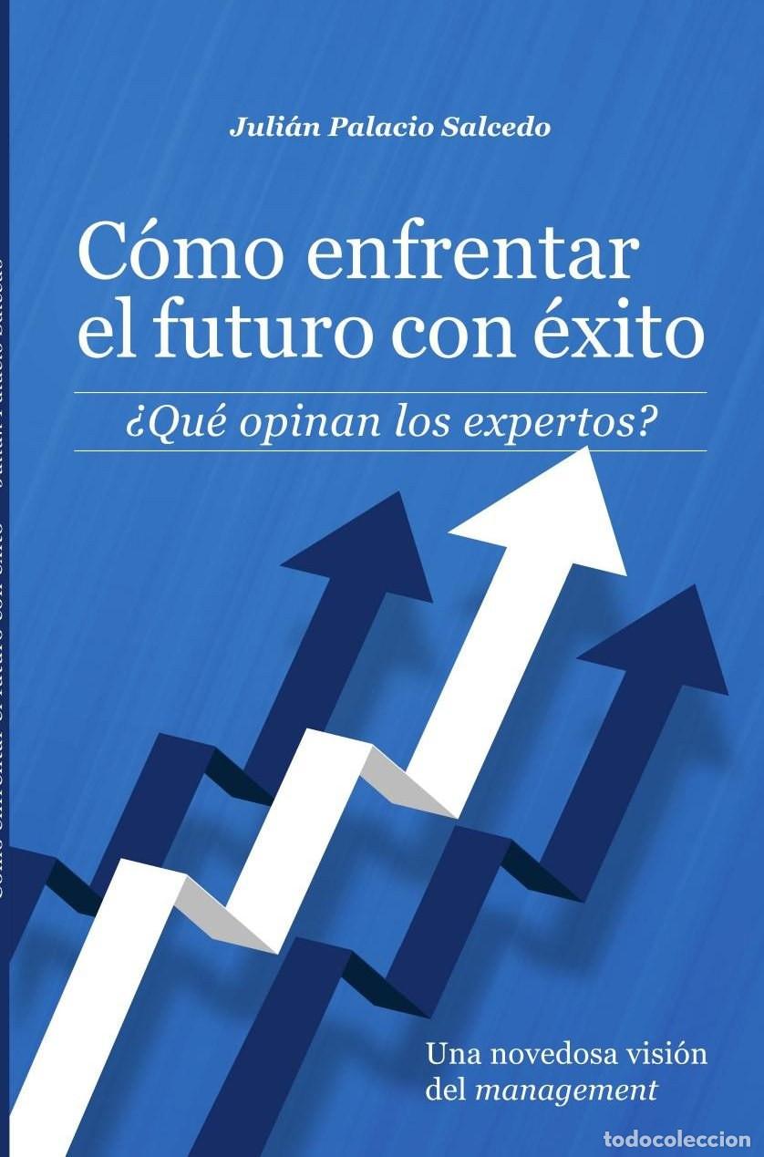 books: C&oacute;mo enfrentar el futuro con &eacute;xito - Julian palacio