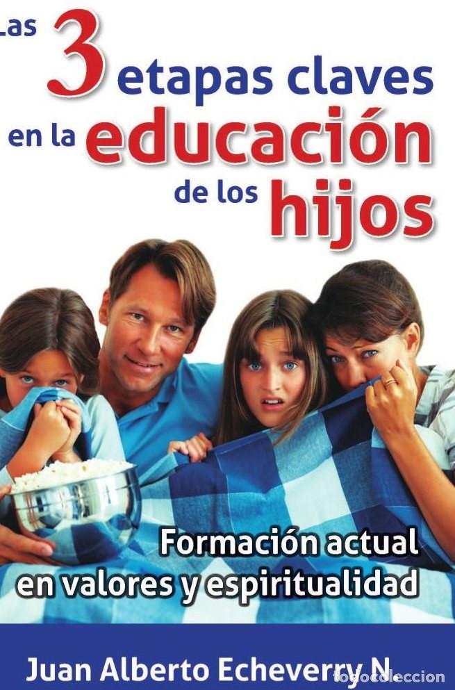 Libri: Las 3 etapas claves en la educaci&oacute;n de los hijos - Juan Echeverri