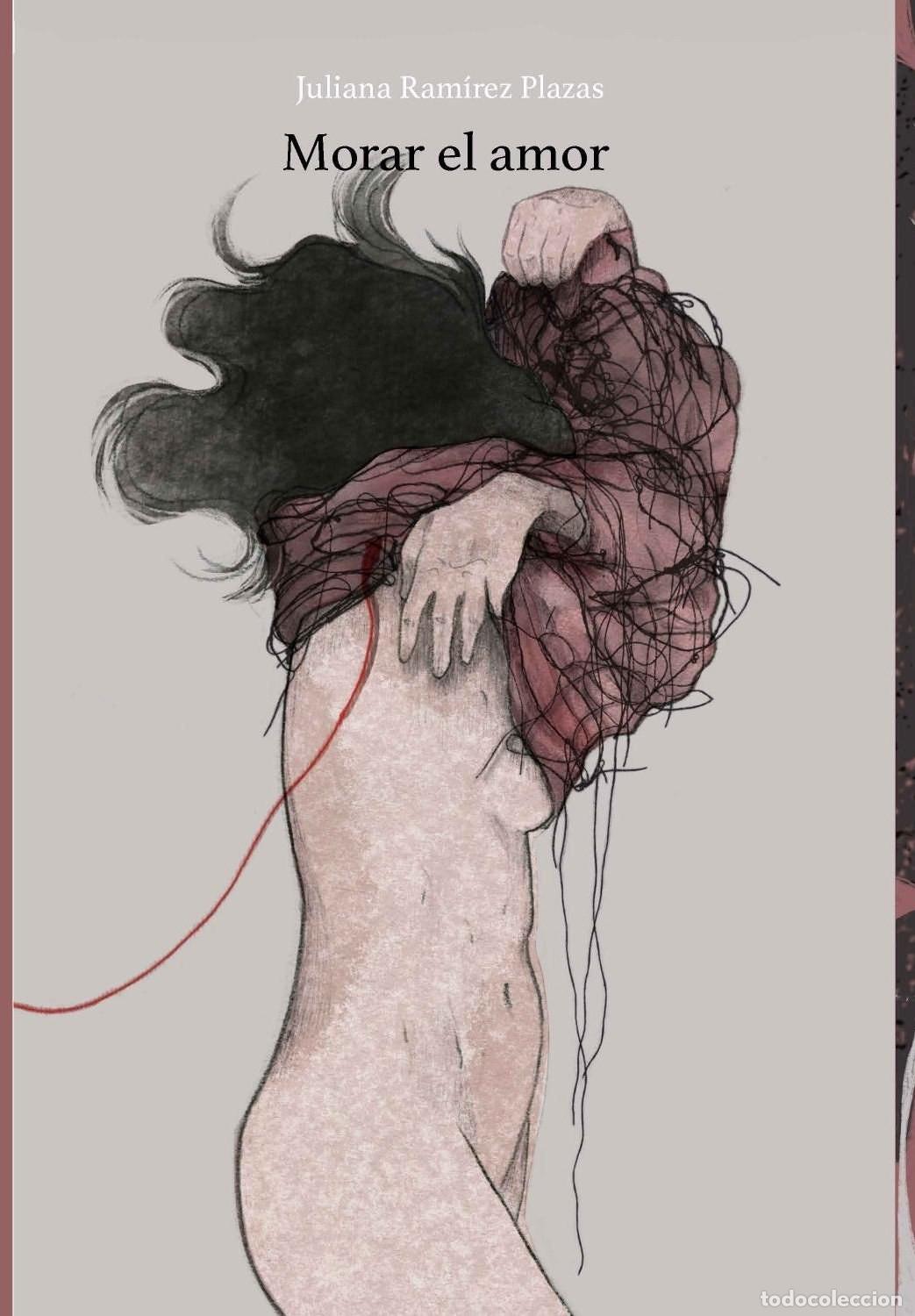 Livros: Desarmar el cuerpo II: Morar el amor - Juliana Ram&iacute;rez Plazas