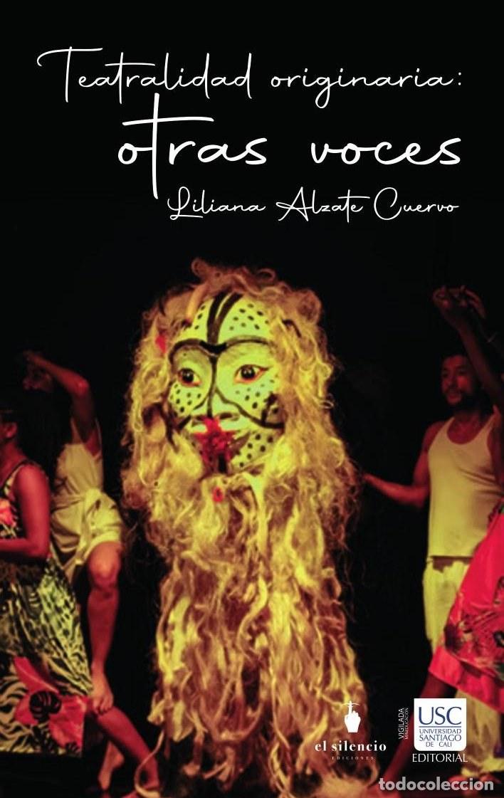 Livros: Teatralidades originarias: otras voces - Liliana Alzate Cuervo