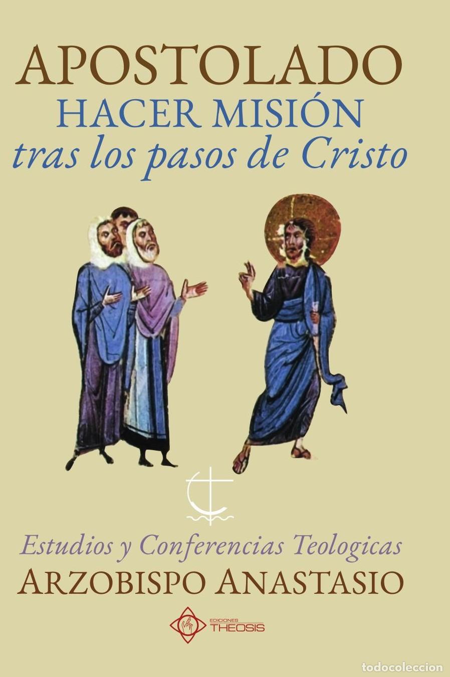 Livros: Apostolado, hacer misi&oacute;n tras los pasos de Cristo - Anastasio Yannoulatos