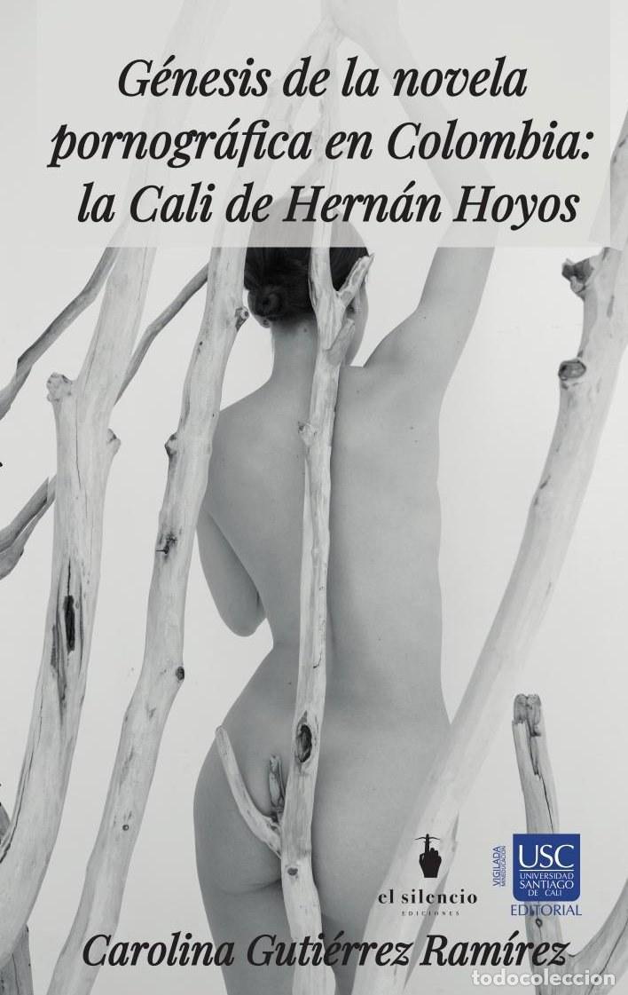 Livros: G&eacute;nesis de la novela pornogr&aacute;fica en Colombia: la Cali de Hern&aacute;n Hoyos - Diana Carolina Guti&eacute;rrez Ra