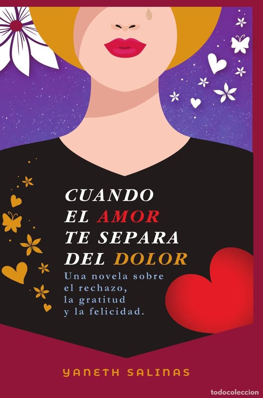 Livros: Cuando el amor te separa del dolor. Una novela sobre el rechazo, la gratitud y la felicidad - Yaneth