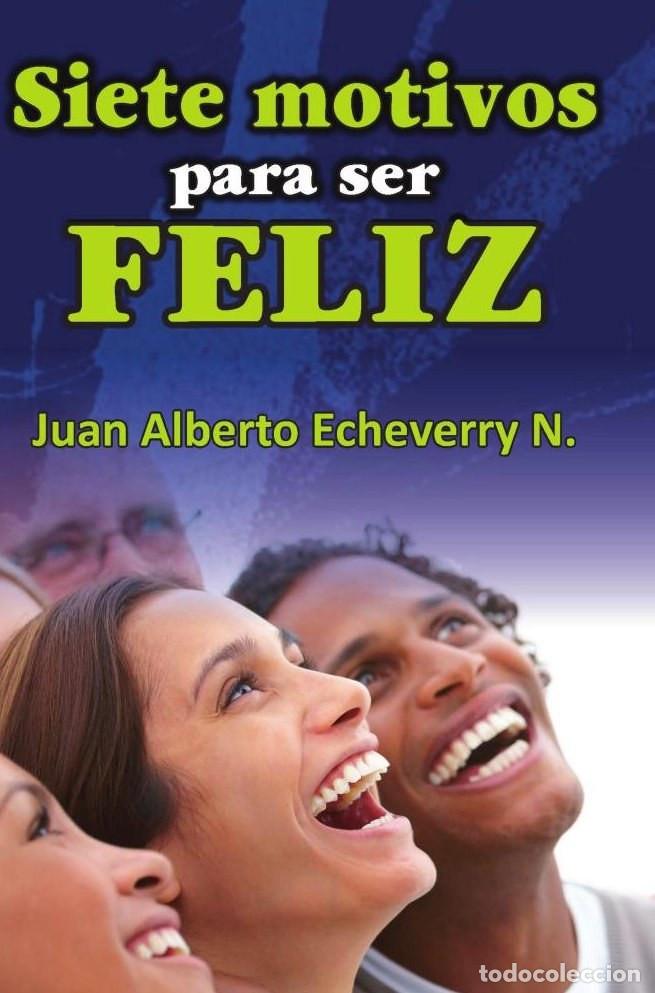 Livros: Siete motivos para ser feliz - Juan Echeverri