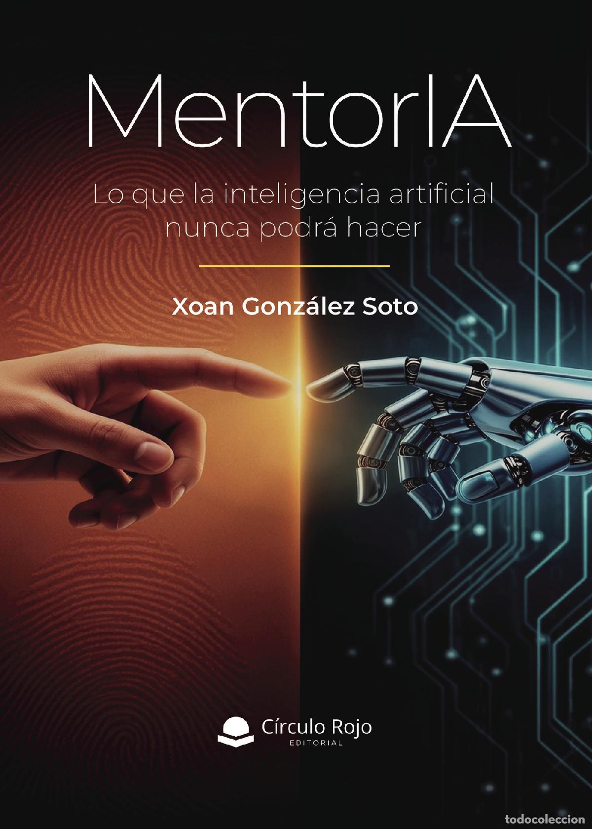 Libri: MentorIA. Lo que la inteligencia artificial nunca podr&aacute; hacer - Xoan Gonz&aacute;lez Soto