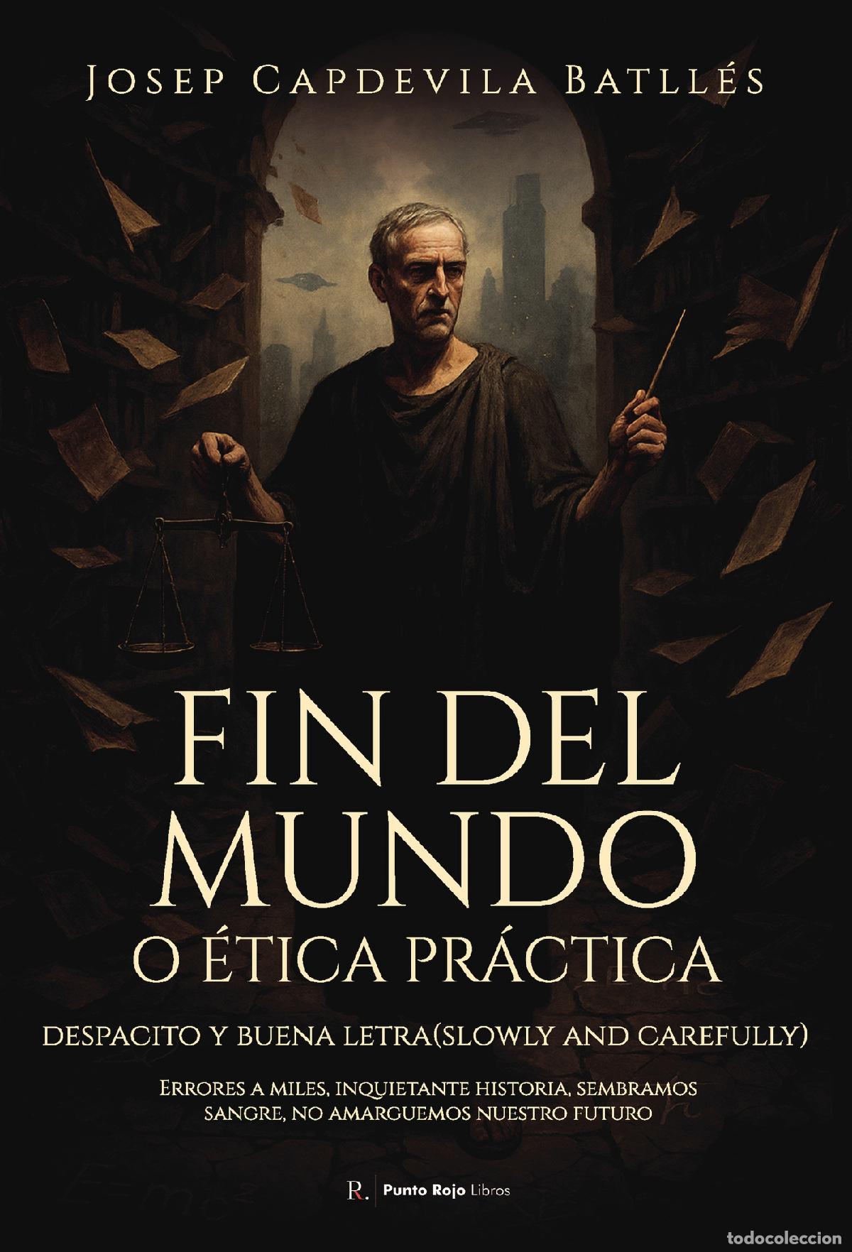 Libri: Fin del mundo o &eacute;tica pr&aacute;ctica - Despacito y buena letra (easy does it) - Josep Capdevila Batll&eacute;s